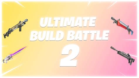 🌟ultimate Build Battle 2🌟 - Fortnite Creative FFA and Map Code