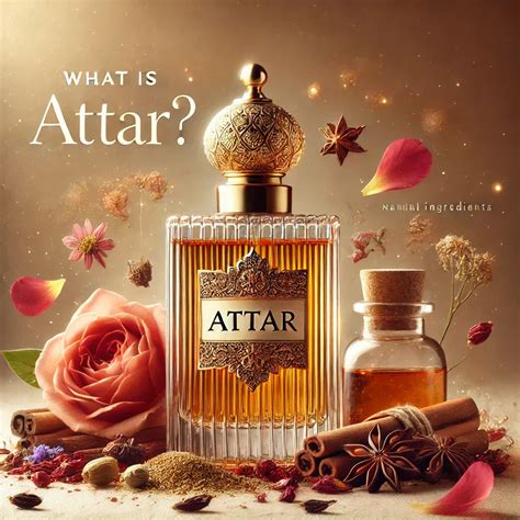 What is Attar? Everything You Need to Know – Scent your Soul