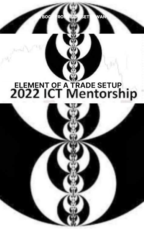 2022 ICT MENTORSHIP BOOK 1: ELEMENTS TO A TRADE SETUP eBook : UDEKWE ...