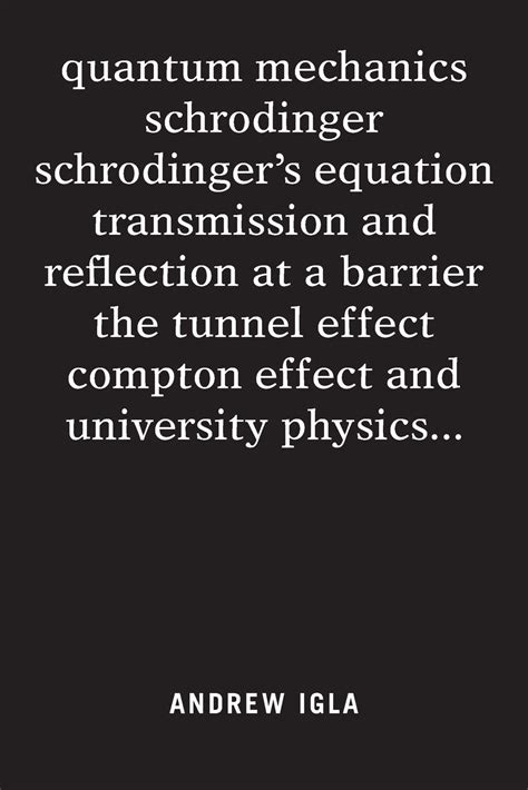 Buy quantum mechanics schrodinger schrodinger's equation transmission ...
