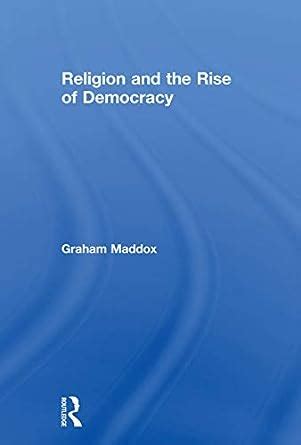 Buy Religion and the Rise of Democracy Book Online at Low Prices in ...