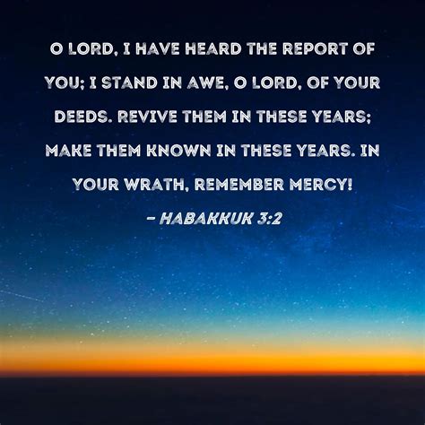 Habakkuk 3:2 O LORD, I have heard the report of You; I stand in awe, O ...