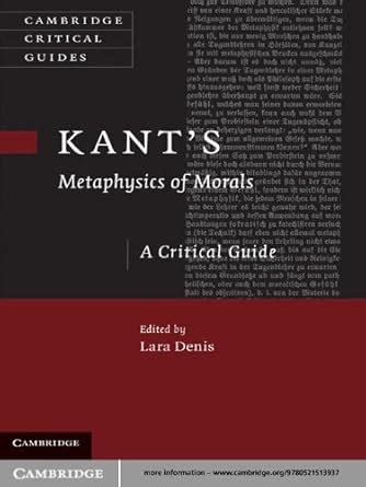 Kant's Metaphysics of Morals: A Critical Guide (Cambridge Critical ...