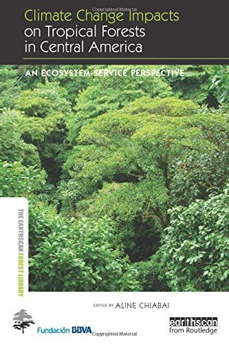 Buy Climate Change Impacts on Tropical Forests in Central America: An ...