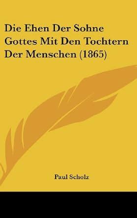 Buy Die Ehen Der Sohne Gottes Mit Den Tochtern Der Menschen (1865) Book ...