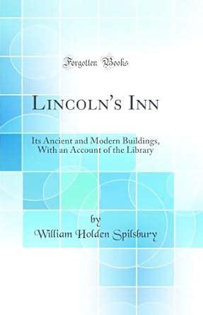 Buy Lincoln's Inn: Its Ancient and Modern Buildings, with an Account of ...
