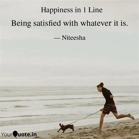 Being satisfied with what... | Quotes & Writings by Niteesha Duvvuri ...