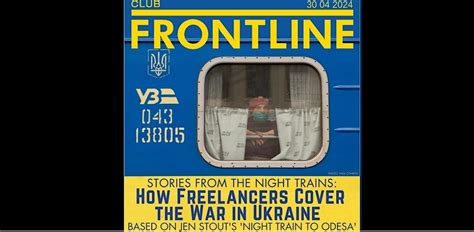 Stories from Night Trains: How Freelancers Cover the War in Ukraine ...