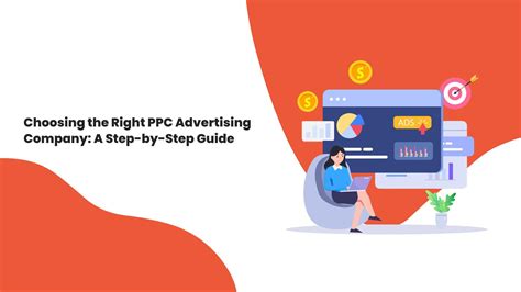 Choosing the Right PPC Advertising Company: A Step-by-Step Guide