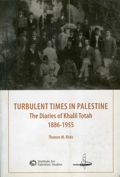 Turbulent Times In Palestine: The Diaries of Khalil Totah, 1886-1955 ...