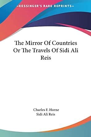 The Mirror Of Countries Or The Travels Of Sidi Ali Reis : Horne ...