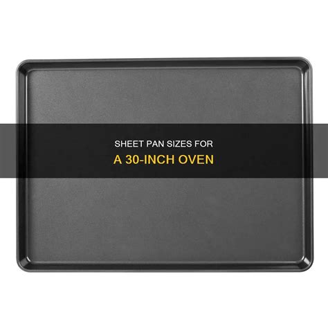 Sheet Pan Sizes For A 30-Inch Oven | CyCookery