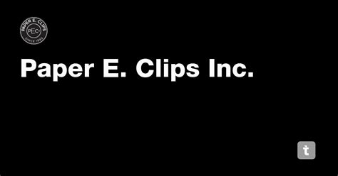 Paper E. Clips Inc. — Teletype
