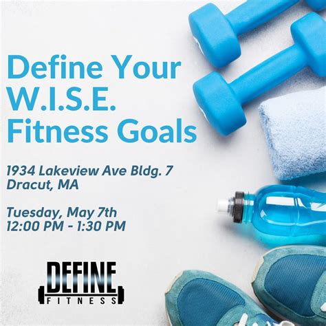 Define Your W.I.S.E. Fitness Goals, Define Fitness, Dracut, 7 May 2024 ...