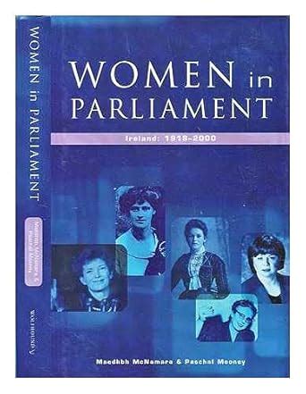 Women in Parliament: The Irish Experience 1918-2000 : Mooney, Paschal ...