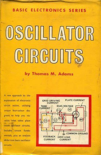 Oscillator Circuits (Electronic Circuit Action S.) : Adams, Thomas M ...