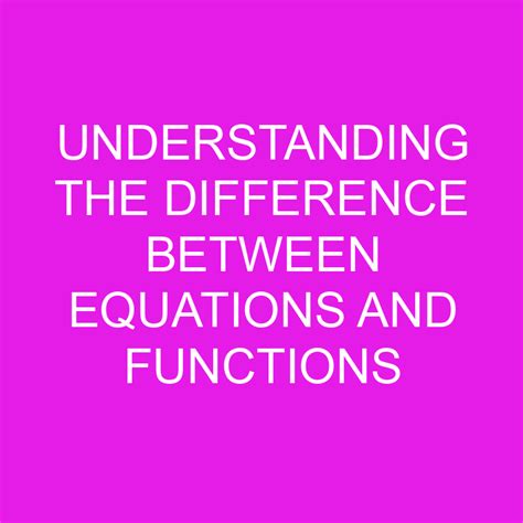 Image result for Difference Between Function and Equation