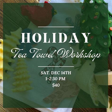 Holiday Tea Towel Workshop , 305 N Main St, Anderson, SC, United States ...