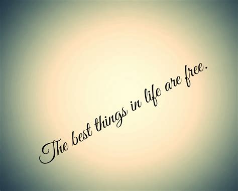 best things in life are free quotes