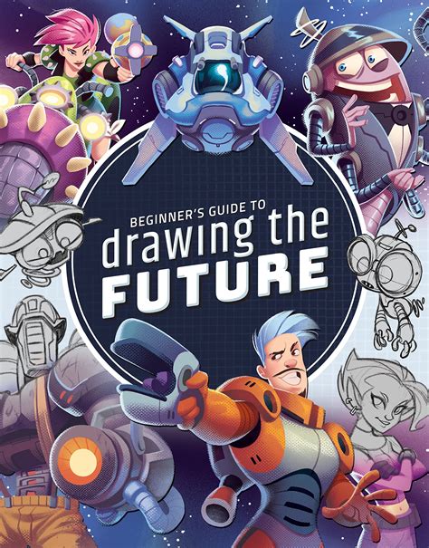 Buy Beginner's Guide to Drawing the Future: Learn how to draw amazing ...