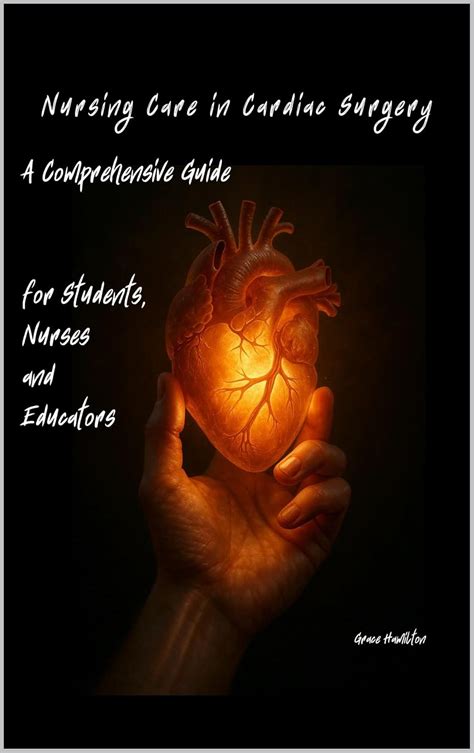 Nursing Care in Cardiac Surgery: A Comprehensive Guide for Students ...