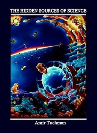 The Hidden Sources of Science (The Holy Archives of Science Book 1 ...