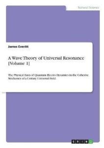 A Wave Theory of Universal Resonance [Volume 1]: Buy A Wave Theory of ...