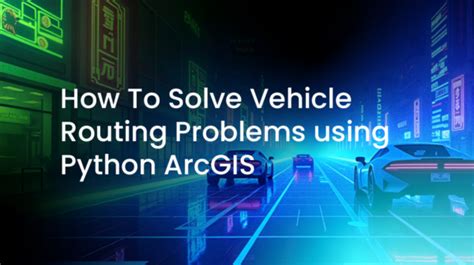 Image result for Vehicle Routing Problem with 4 Vehicles Python Coding