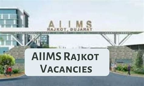 Vacancies At AIIMS Rajkot: Apply Now For Senior Resident Post, View All ...