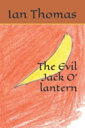 The Evil Jack O' lantern : Thomas, Ian Caleb: Amazon.in: Books