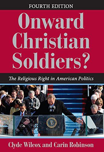 Onward Christian Soldiers?: The Religious Right in American Politics ...