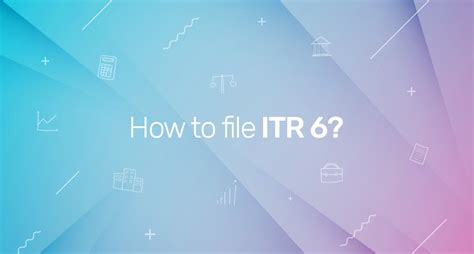 How to file ITR 6 form: ITR 6 Return filing process - LegalWiz.in