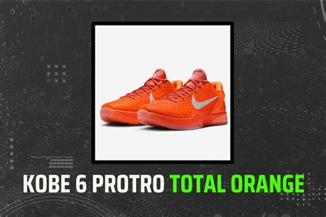 Kobe 6 Protro ‘Total Orange’ Drops Ahead of WNBA All-Star Game