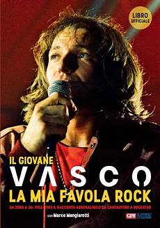 ultimo libro di vasco il giovane vasco la favola rock da zero a 30 1952 ultimo libro di vasco il giovane vasco la favola rock da zero a 30 1952