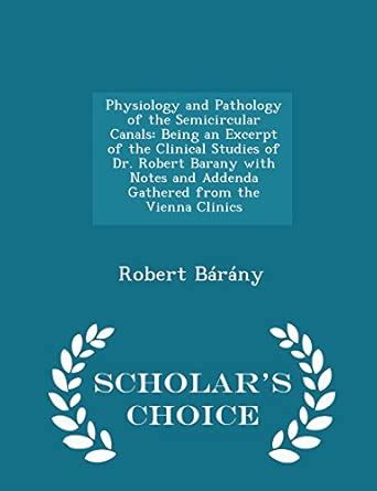 Physiology and Pathology of the Semicircular Canals: Being an Excerpt ...