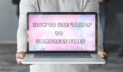 Image result for How to Compress File Using Bzip2