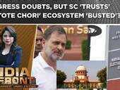 Congress Doubts But Supreme Court 'Trusts' Election Commission: 'Vote ...