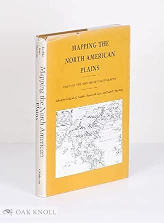 Buy Mapping the North American Plains: Essays in the History of ...