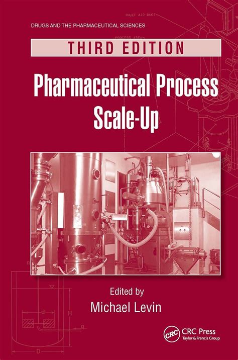 Buy Pharmaceutical Process Scale-up (Drugs and the Pharmaceutical ...
