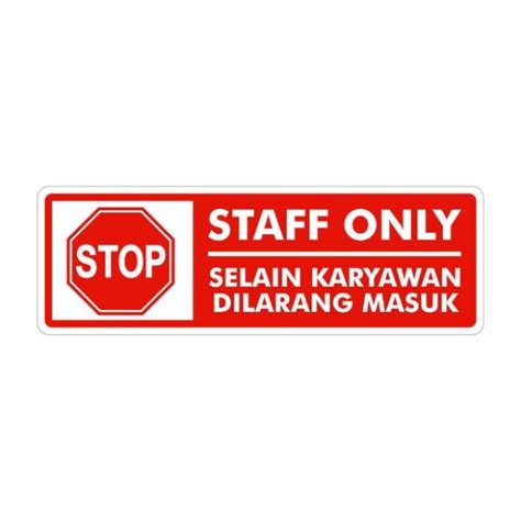 Jual sign akrilik staff only 30×10 selain karyawan dilarang masuk k3 ...