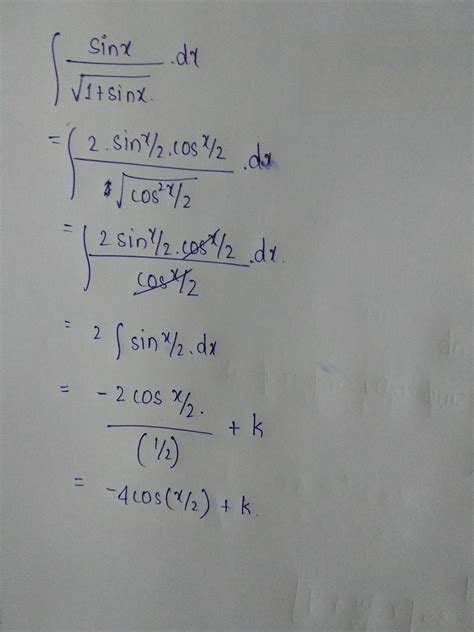 Evaluate: Integrate Sin x/ root 1+sinx - Brainly.in