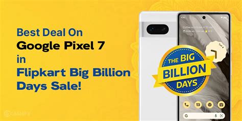 Best Deal On Google Pixel 7 in Flipkart Big Billion Day Sale! | Cashify ...
