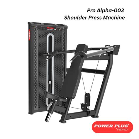 Pro Alpha Shoulder Press Machine – Power Plus Fitness
