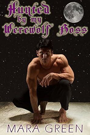 Hunted by my Werewolf Boss (Taken by Monsters Book 1) eBook : Green ...