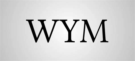 WYM Meaning