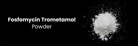 Top Benefits of Fosfomycin Trometamol Powder for Infections