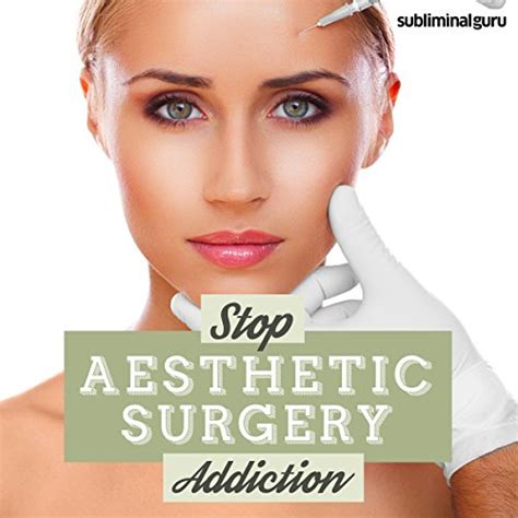 Stop Aesthetic Surgery Addiction – Subliminal Messages: Be Happy with ...