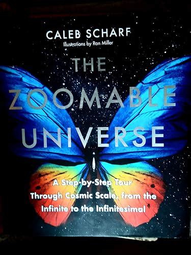 The Zoomable Universe: A Step-by-Step Tour Through Cosmic Scale, from ...