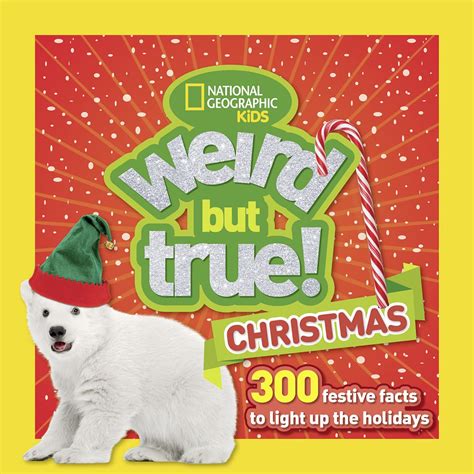 Weird But True! Christmas: 300 Festive Facts to Light Up the Holidays ...