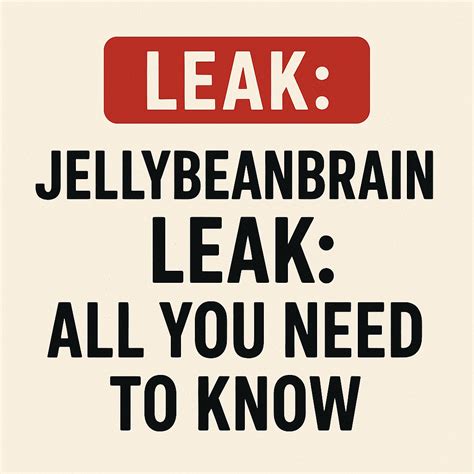 Jellybeanbrains Leak: All You Need To Know
